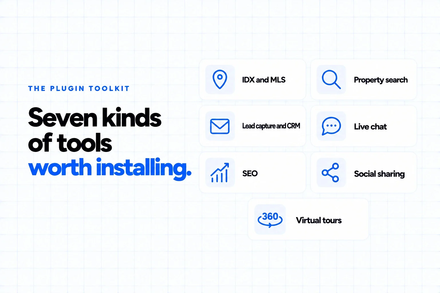 Plugins for real estate websites, seven kinds worth installing: IDX and MLS, property search, lead capture and CRM, live chat, SEO, social sharing and virtual tours
